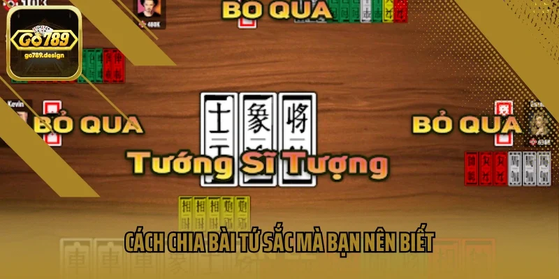Cách chia bài tứ sắc mà bạn nên biết
