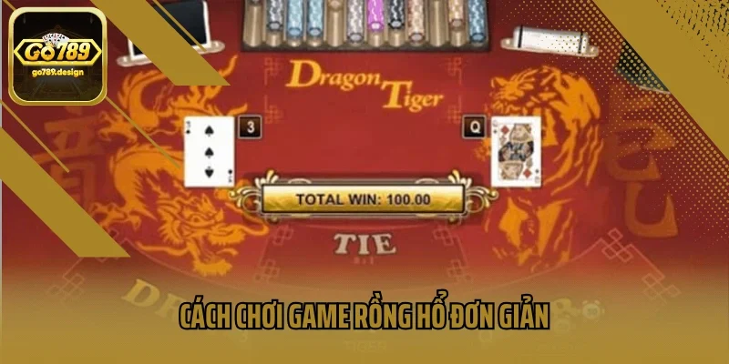 Cách chơi game Rồng Hổ đơn giản