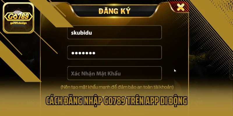 Cách đăng nhập Go789 trên app di động