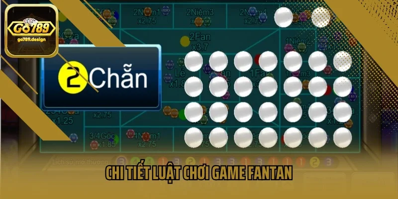 Chi tiết luật chơi game Fantan