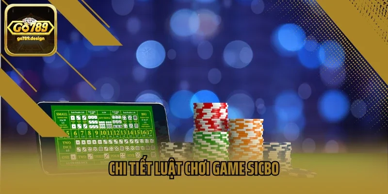Chi tiết luật chơi game Sicbo