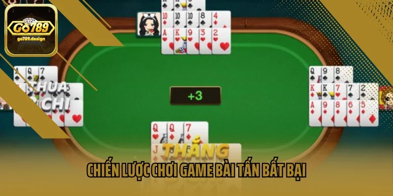 Chiến lược chơi game bài Tấn bất bại
