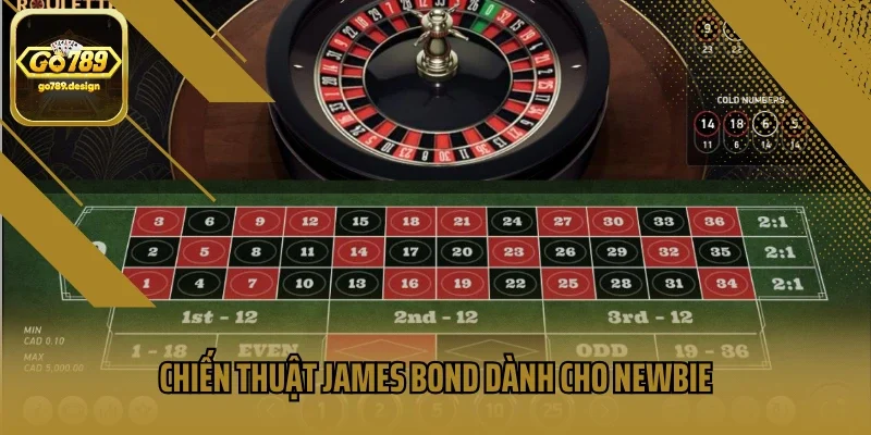 Chiến thuật James Bond dành cho newbie