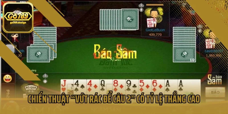 Chiến thuật “vứt rác để câu 2” có tỷ lệ thắng cao