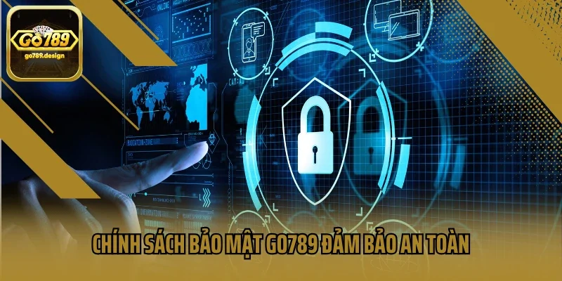 Chính sách bảo mật GO789 đảm bảo an toàn