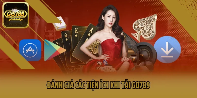 Đánh giá các tiện ích khi tải GO789