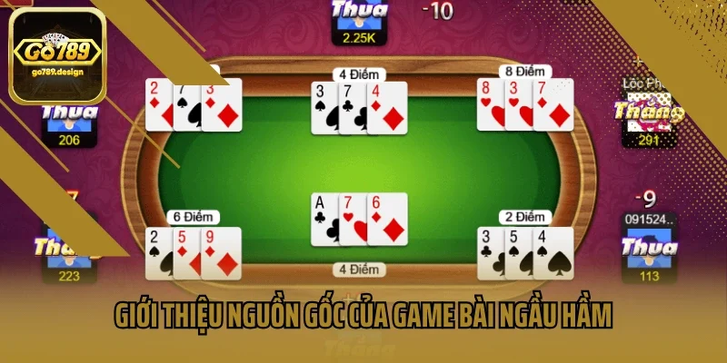 Giới thiệu nguồn gốc của game bài ngầu hầm