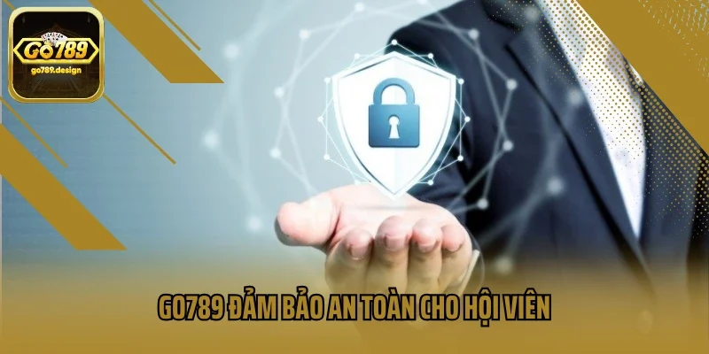 GO789 đảm bảo an toàn cho hội viên