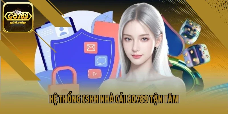 Hệ thống CSKH nhà cái GO789 tận tâm
