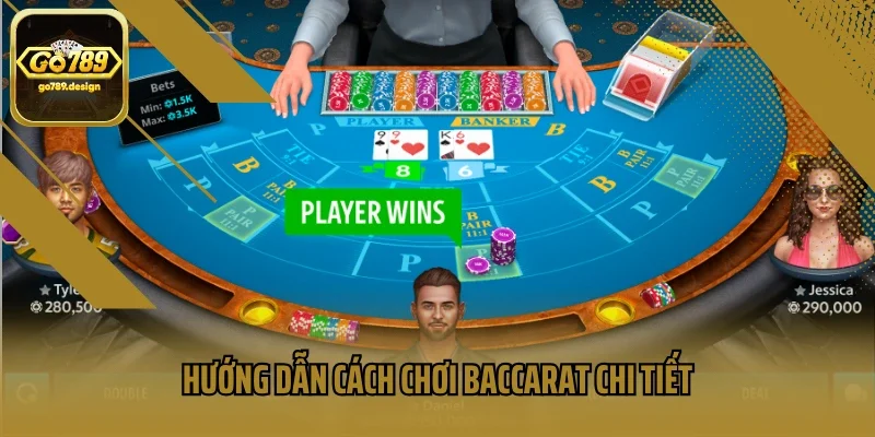 Hướng dẫn cách chơi baccarat chi tiết