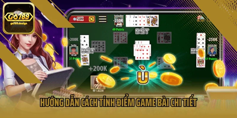 Hướng dẫn cách tính điểm game bài chi tiết