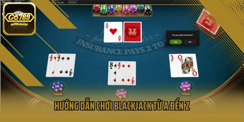 Hướng dẫn chơi Blackjack từ A đến Z