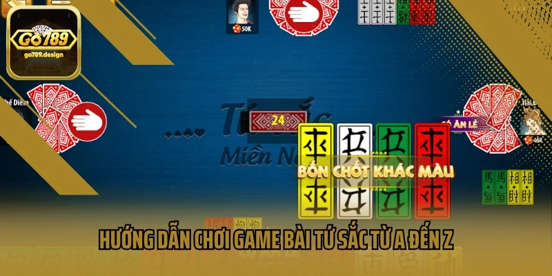 Hướng dẫn chơi game bài tứ sắc từ A đến Z