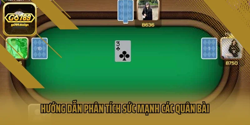 Hướng dẫn phân tích sức mạnh các quân bài