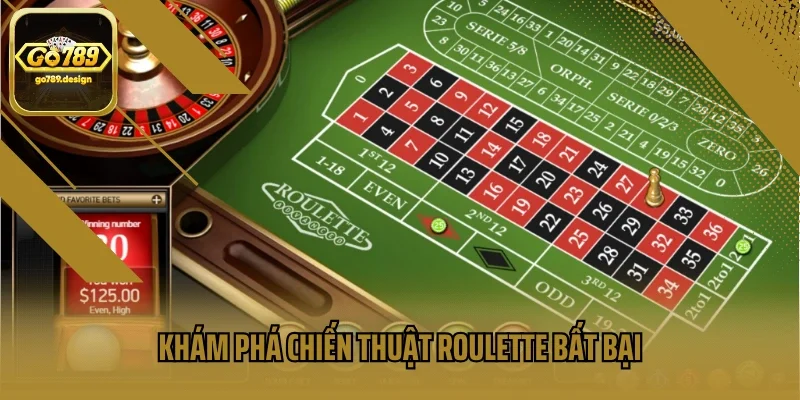 Khám phá chiến thuật Roulette bất bại