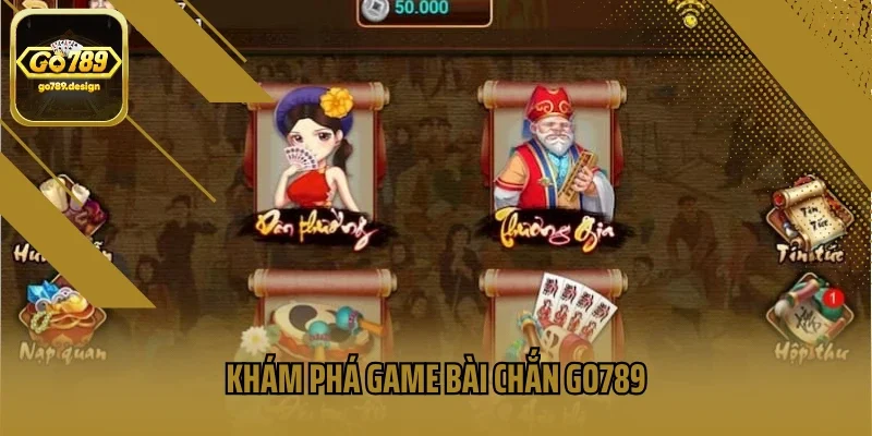 Khám phá game bài chắn Go789