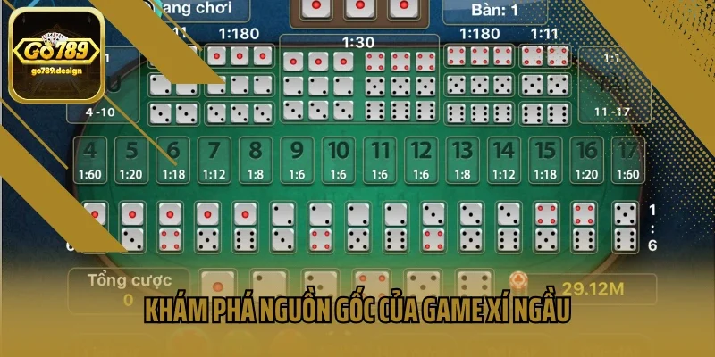 Khám phá nguồn gốc của game xí ngầu