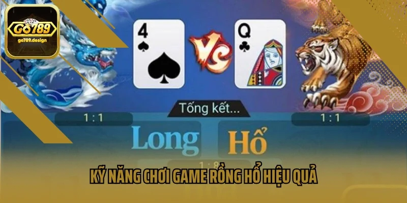 Kỹ năng chơi game Rồng Hổ hiệu quả