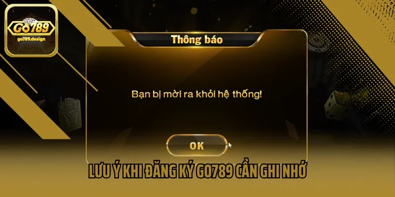 Lưu ý khi đăng ký GO789 cần ghi nhớ