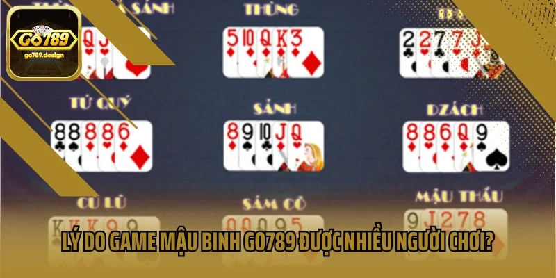 Lý do game mậu binh go789 được nhiều người chơi?