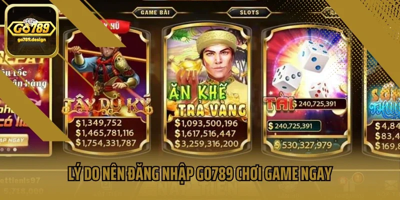 Lý do nên đăng nhập Go789 chơi game ngay