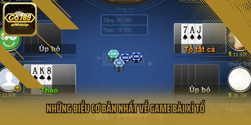 Những điều cơ bản nhất về game bài Xì tố