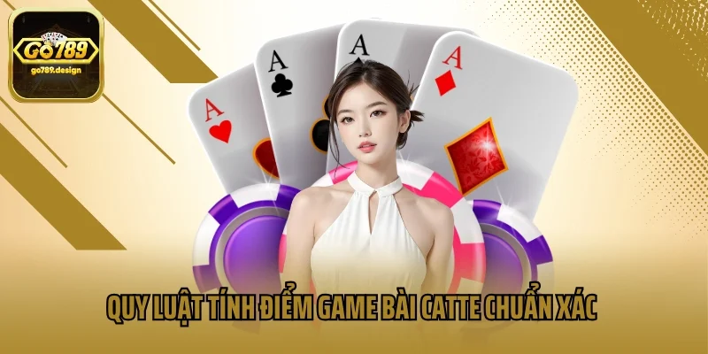 Quy luật tính điểm game bài Catte chuẩn xác