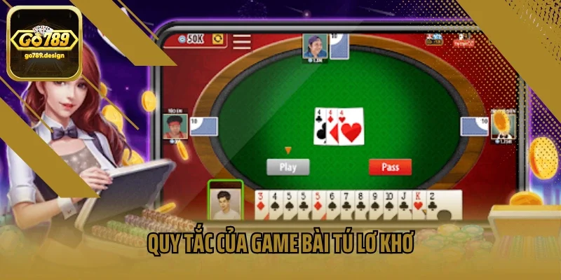 Quy tắc của game bài tú lơ khơ