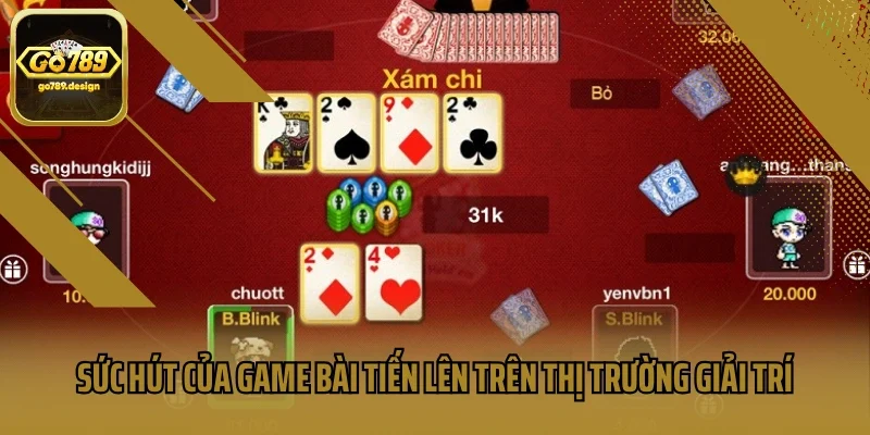 Sức hút của game bài Tiến lên trên thị trường giải trí