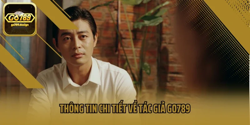Thông tin chi tiết về tác giả GO789
