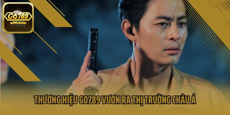 Thương hiệu GO789 vươn ra thị trường châu Á