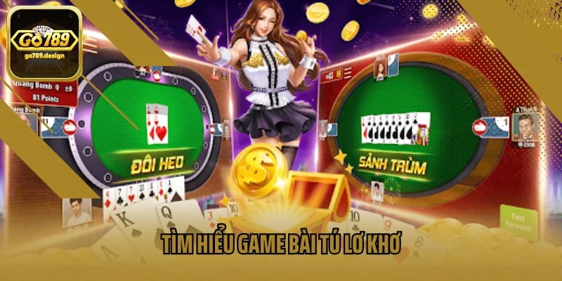 Tìm hiểu game bài tú lơ khơ