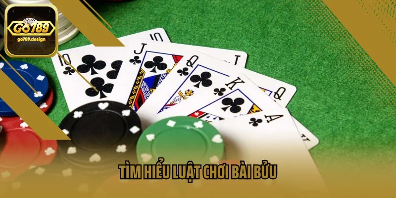 Tìm hiểu luật chơi bài bửu cho người mới bắt đầu