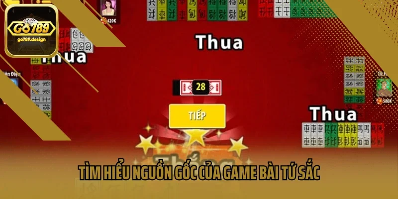 Tìm hiểu nguồn gốc của game bài tứ sắc