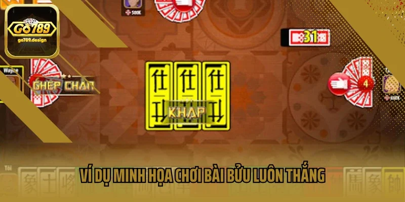 Ví dụ minh họa chơi bài bửu luôn thắng